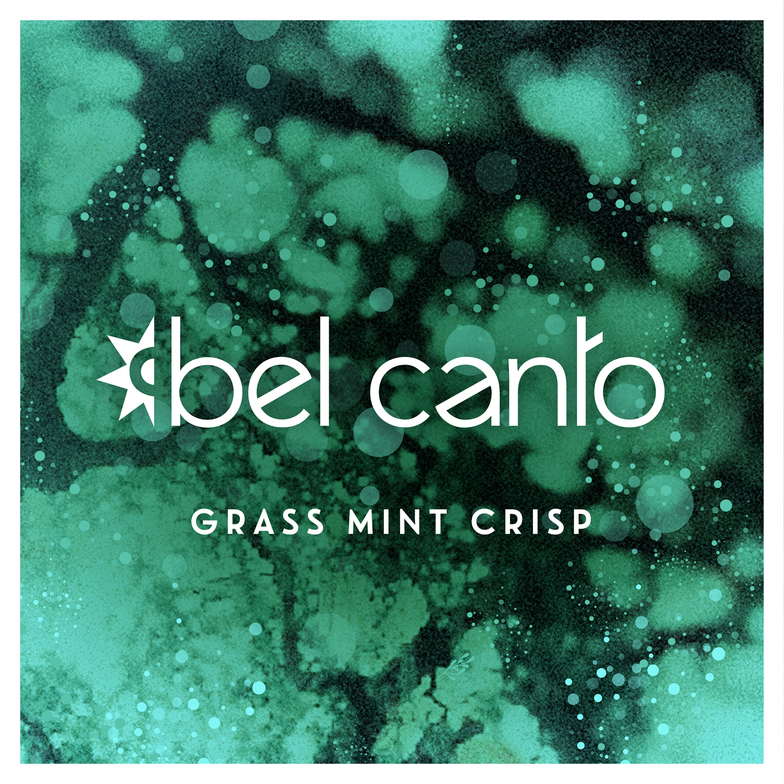 Bel Canto / Grass Mint Crisp