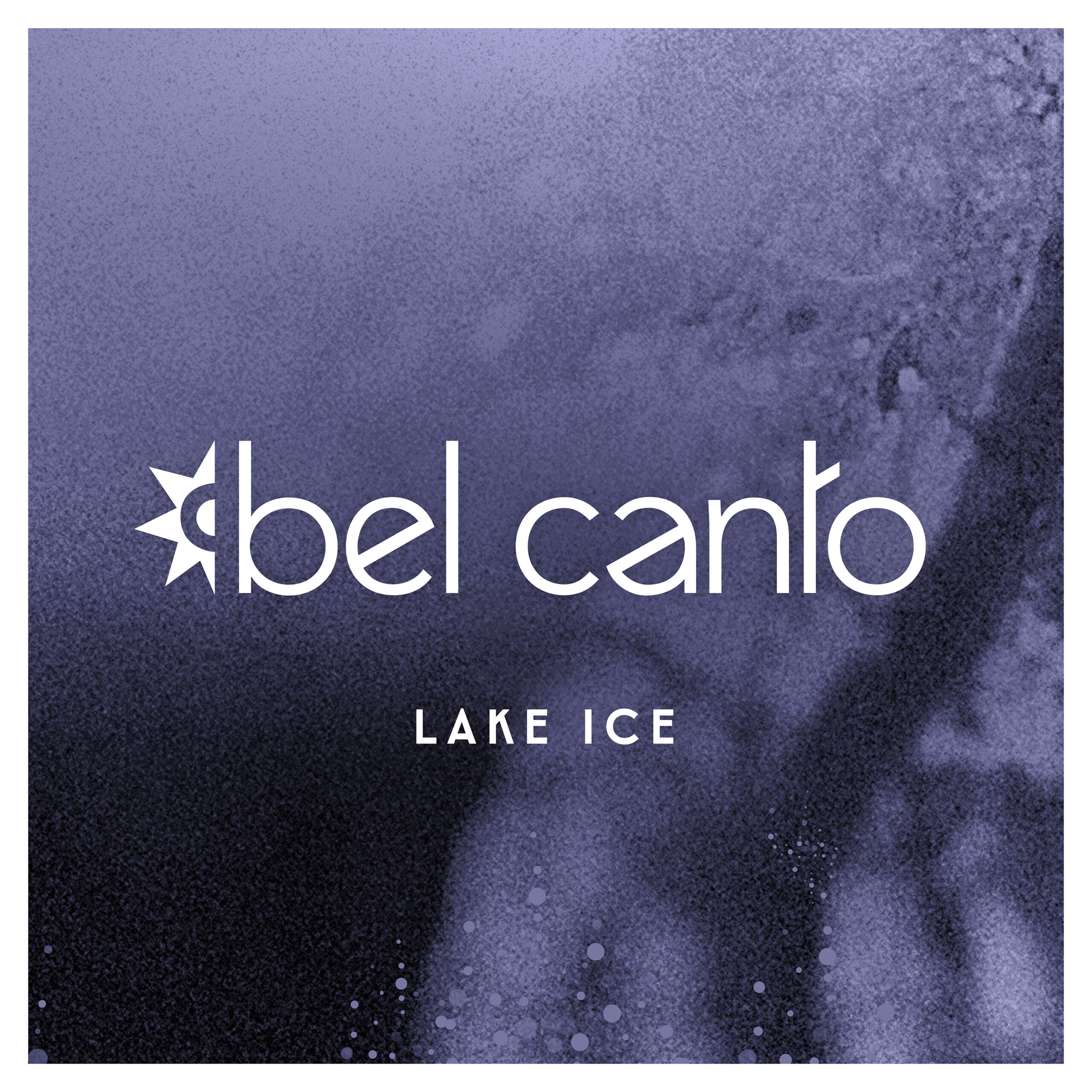 Bel Canto / Lake Ice